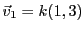 $ {\vec{v}}_1 = k(1,3)$