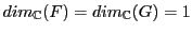 $ dim_\mathbb{C}(F)=dim_\mathbb{C}(G)=1$