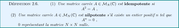 \begin{definition}
\begin{enumerate}
\item
Une matrice carr\'ee $A\in{\mathcal M...
...$\ repr\'esentant la matrice $N\times N$\ nulle.
\end{enumerate}\end{definition}