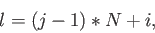 \begin{displaymath}l = (j-1) * N + i, \end{displaymath}