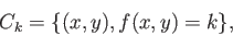 \begin{displaymath}C_k = \{(x,y), f(x,y)=k \}, \end{displaymath}