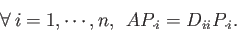 \begin{displaymath}\forall \: i=1,\cdots,n, \:\: A P_{\cdot i} = D_{ii} P_{\cdot i}. \end{displaymath}