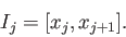 \begin{displaymath}I_j = [x_j,x_{j+1}]. \end{displaymath}