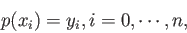 \begin{displaymath}
p(x_i) =y_i, i=0,\cdots,n, \end{displaymath}