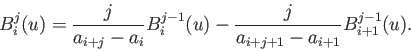 \begin{displaymath}B_i^j(u) =\frac{j}{a_{i+j}-a_i} B_i^{j-1}(u) - \frac{j}{a_{i+j+1}-a_{i+1}} B_{i+1}^{j-1}(u). \end{displaymath}