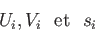 \begin{displaymath}U_i, V_i \:\:\: \mathrm{et}\:\:\: s_i \end{displaymath}