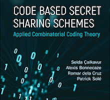 Parution du livre “Code Based Secret Sharing Schemes”, co-écrit par Alexis Bonnecaze et Patrick Solé