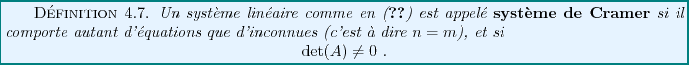 \begin{definition}
% latex2html id marker 11733Un syst\\lq eme lin\'eaire comme e...
...et si
\begin{displaymath}
{\rm det}(A)\ne 0\ .
\end{displaymath}\end{definition}