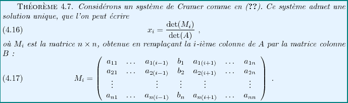 \begin{theorem}
% latex2html id marker 11739Consid\'erons un syst\\lq eme de Cram...
...}&b_n&a_{n(i+1)}&\dots& a_{nn}
\end{array}\right)\ .
\end{equation}\end{theorem}