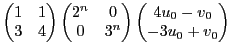 $\displaystyle \begin{pmatrix}1&1\\ 3&4\end{pmatrix}\begin{pmatrix}2^n&0\\ 0&3^n\end{pmatrix}\begin{pmatrix}4u_0-v_0\\ -3u_0+v_0\end{pmatrix}$