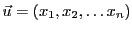 $ {\vec{u}}=(x_1,x_2,\dots x_n)$