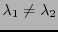 $ \lambda_1\ne\lambda_2$