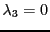 $ \lambda_3=0$