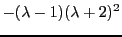 $\displaystyle - (\lambda-1)(\lambda+2)^2$