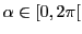 $ \alpha\in[0,2\pi[$