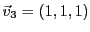 $ {\vec{v}}_3=(1,1,1)$