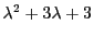 $ \lambda^2 +3\lambda +3$