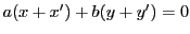 $ a(x+x') + b(y+y')=0$