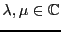 $ \lambda,\mu\in \mathbb{C}$