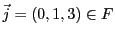 $ {\vec{j}}= (0,1,3)\in F$