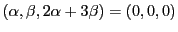 $ (\alpha,\beta,2\alpha+3\beta)=(0,0,0)$