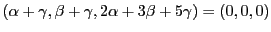 $ (\alpha+\gamma,\beta+\gamma,2\alpha +3\beta+5\gamma)=(0,0,0)$