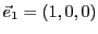 $ {\vec{e}}_1=(1,0,0)$