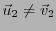 $ {\vec{u}}_2\ne{\vec{v}}_2$