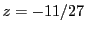 $ z=-11/27$