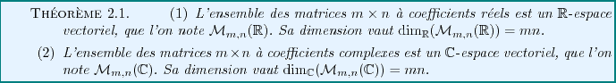 \begin{theorem}
\begin{enumerate}
\item
L'ensemble des matrices $m\times n$\ \\lq a...
...m_\mathbb{C}({\mathcal M}_{m,n}(\mathbb{C})) = mn$.
\end{enumerate}\end{theorem}