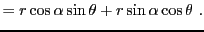 $\displaystyle = r\cos\alpha\sin\theta+r\sin\alpha\cos\theta\ .$