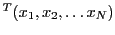 $ {}^T(x_1,x_2,\dots x_N)$