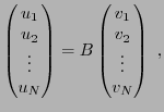 $\displaystyle \begin{pmatrix}u_1\\ u_2\\ \vdots\\ u_N\end{pmatrix} =
B \begin{pmatrix}v_1\\ v_2\\ \vdots\\ v_N\end{pmatrix}\ ,
$