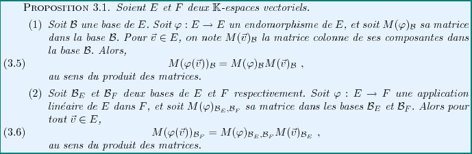 \begin{proposition}
Soient $E$\ et $F$\ deux $\mathbb{K}$-espaces vectoriels.
\b...
...
\end{equation}au sens du produit des matrices.
\end{enumerate}\end{proposition}
