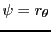 $ \psi=r_\theta$