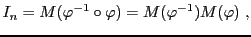 $\displaystyle I_n = M(\varphi{^{-1}}\circ\varphi) = M(\varphi{^{-1}}) M(\varphi)\ ,
$