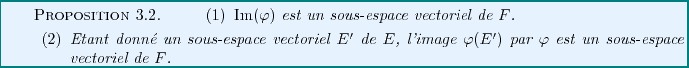 \begin{proposition}
\begin{enumerate}
\item
${\rm Im}(\varphi)$\ est un sous-esp...
...$\varphi$\ est un sous-espace vectoriel de $F$.
\end{enumerate}\end{proposition}