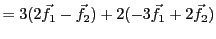 $\displaystyle = 3(2{\vec{f}}_1 -{\vec{f}}_2) + 2(-3{\vec{f}}_1 +2{\vec{f}}_2)$