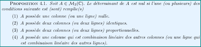 \begin{proposition}
Soit $A\in{\mathcal M}_3(\mathbb{C})$.
Le d\'eterminant de $...
... est combinaison lin\'eaire des autres lignes).
\end{enumerate}\end{proposition}