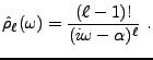 $\displaystyle \hat\rho_\ell(\omega) = \frac{(\ell -1)!}{(i\omega-\alpha)^\ell}\ .
$