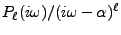 $ P_\ell(i\omega)/(i\omega-\alpha)^\ell$