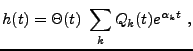 $\displaystyle h(t) = \Theta(t)\ \sum_k Q_k(t) e^{\alpha_k t}\ ,
$
