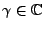 $ \gamma\in\mathbb{C}$
