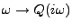 $ \omega\to Q(i\omega)$