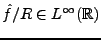 $ \hat f/R\in L^\infty({\mathbb{R}})$