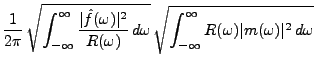 $\displaystyle \frac1{2\pi}\,\sqrt{\int_{-\infty}^\infty \frac{\vert\hat f(\omeg...
...\omega}\,
\sqrt{\int_{-\infty}^\infty R(\omega)\vert m(\omega)\vert^2\,d\omega}$