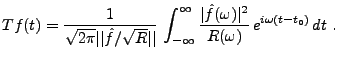 $\displaystyle Tf(t) = \frac1{\sqrt{2\pi} \vert\vert\hat f/\sqrt{R}\vert\vert}\,...
...\infty \frac{\vert\hat f(\omega)\vert^2}{R(\omega)}\, e^{i\omega(t-t_0)}\,dt\ .$