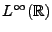 $ L^\infty({\mathbb{R}})$