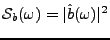 $ {\mathcal S}_b(\omega)=\vert\hat b(\omega)\vert^2$