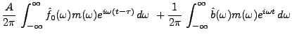 $\displaystyle \frac{A}{2\pi}\,\int_{-\infty}^\infty
\hat f_0(\omega)m(\omega) e...
...rac1{2\pi}\,\int_{-\infty}^\infty \hat b(\omega)m(\omega)e^{i\omega t}\,d\omega$